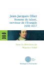 Jean-Jacques Olier ; Homme De Talent, Serviteur De L'Evangile (1608-1657) - Preview