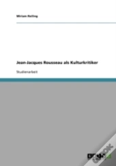 Jean-Jacques Rousseau Als Kulturkritiker