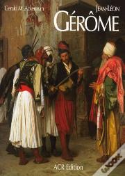 Jean-Léon Gérôme ; Monographie Et Catalogue Raisonné
