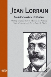 Jean Lorrain, Produit D'Extrème Civilisation