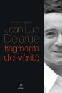 Jean-Luc Delarue ; Fragments De Vérité - Preview