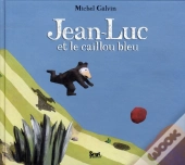 Jean-Luc Et Le Caillou Bleu
