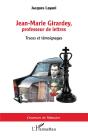 Jean-Marie Girardy, Professeur De Lettres ; Traces Et Témoignages - Preview