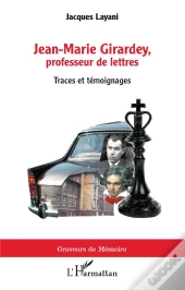Jean-Marie Girardy, Professeur De Lettres ; Traces Et Témoignages