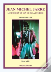 Capa do artigo Jean Michel Jarre Le Magicien Du Son Et De La Lumiere (2e Edition)