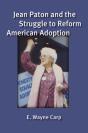 Jean Paton And The Struggle To Reform American Adoption - Preview