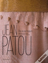 Jean Patou, Une Vie Sur Mesure