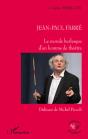 Jean Paul Farré ; Le Monde Burlesque D'Un Homme De Théâtre - Preview
