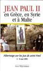 Jean-Paul Ii En Grèce, En Syrie Et À Malte - Pèlerinage Sur Les Pas De Saint Paul, Du 4 Au 8 Mai 2001 - Preview