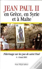 Capa do artigo Jean-Paul Ii En Grèce, En Syrie Et À Malte - Pèlerinage Sur Les Pas De Saint Paul, Du 4 Au 8 Mai 2001