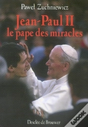 Capa do artigo Jean-Paul Ii ; Le Pape Des Miracles