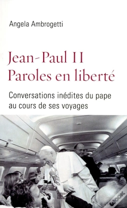 Capa do artigo Jean-Paul Ii ; Paroles En Liberté ; Conversations Inédites Du Pape Au Cours De Ses Voyages