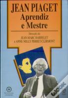 Jean Piaget - Aprendiz e Mestre