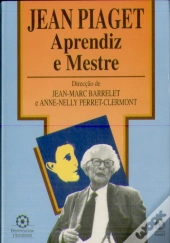 Jean Piaget - Aprendiz e Mestre