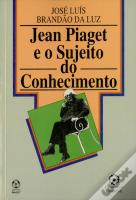Jean Piaget e o Sujeito do Conhecimento