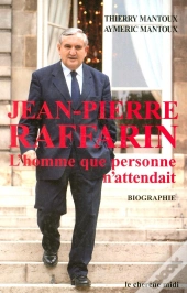 Jean-Pierre Raffarin ; L'Homme Que Personne N'Attendait
