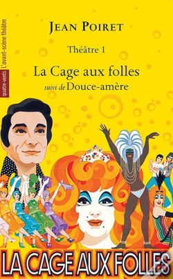 Capa do artigo Jean Poiret, Théâtre Tome 1 ; La Cage Aux Folles ; Douce-Amère