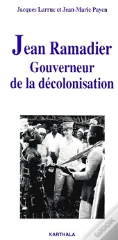 Jean Ramadier, Gouverneur De La Décolonisation