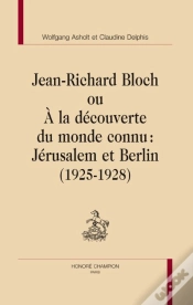 Capa do artigo Jean-Richard Bloch Ou À La Découverte Du Monde Connu : Jérusalem Et Berlin (1925-1928)