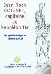 Jean-Roch Coignet Capitaine De Napoleon Ier