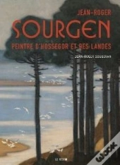 Jean-Roger Sourgen. Peintre D'Hossegor Et Des Landes