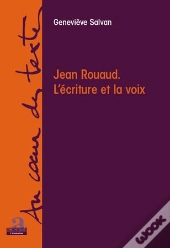 Jean Rouaud ; L'Écriture Et La Voix