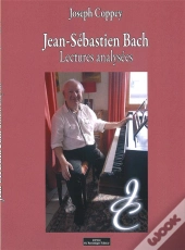 Jean-Sébastien Bach ; Lectures Analysées