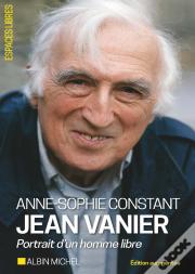 Jean Vanier - Portrait D'Un Homme Libre