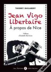 Jean Vigo Libertaire ; À Propos De Nice