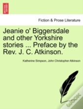Jeanie O' Biggersdale And Other Yorkshir