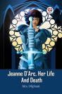 Jeanne D'Arc, Her Life And Death (Edition2023) - Preview