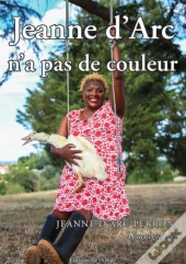 Jeanne D'Arc N'A Pas De Couleur