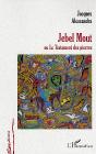 Jebel Mout Ou Le Testament Des Pierres - Preview