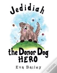 Jedidiah The Donor Dog Hero
