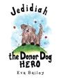 Jedidiah The Donor Dog Hero - Preview