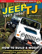 Jeep Tj 1997-2006: How To Build  Amp  Mo