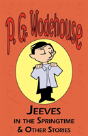 Jeeves In The Springtime & Other Stories - From The Manor Wodehouse Collection, - Preview