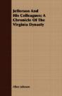 Jefferson And His Colleagues; A Chronicl - Preview
