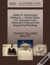 Capa do artigo Jeffrey R. Macdonald, Petitioner, V. United States. U.S. Supreme Court Transcript Of Record With Supporting Pleadings