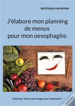 Capa do artigo J'Élabore Mon Planning De Menus Pour Mon Oesophagite.