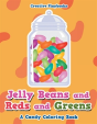 Jelly Beans And Reds And Greens, A Candy Coloring Book - Preview