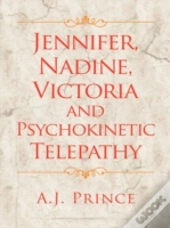 Jennifer, Nadine, Victoria And Psychokinetic Telepathy