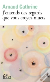 J'Entends Des Regards Que Vous Croyez Muets