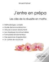J'Entre En Prépa - Les Clés De La Réussite En Maths