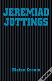 Jeremiad Jottings