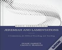 Jeremiah And Lamentations Â€“ A Commentary For Biblical Preaching And Teaching