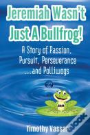 Jeremiah Wasn'T Just A Bullfrog