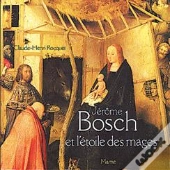 Jerome Bosch Et L'Etoile Des Mages