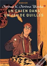 Jérôme K. Jérôme Bloche Tome 19 : Un Chien Dans Un Jeu De Quilles