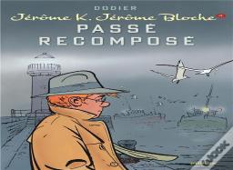 Jérôme K. Jérôme Bloche Tome 4 : Passé Recomposé